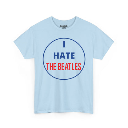 I Hate The Beatles T-Shirt