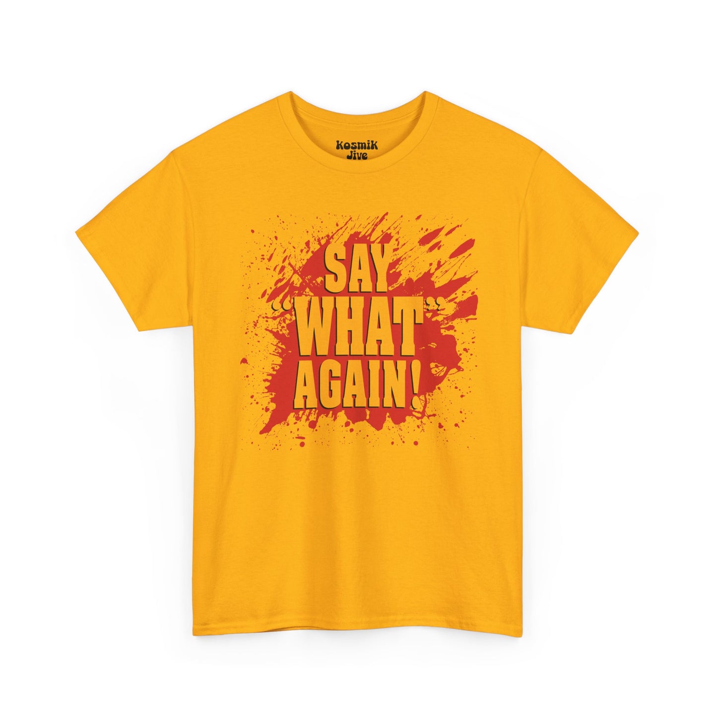 Say What Again T-Shirt