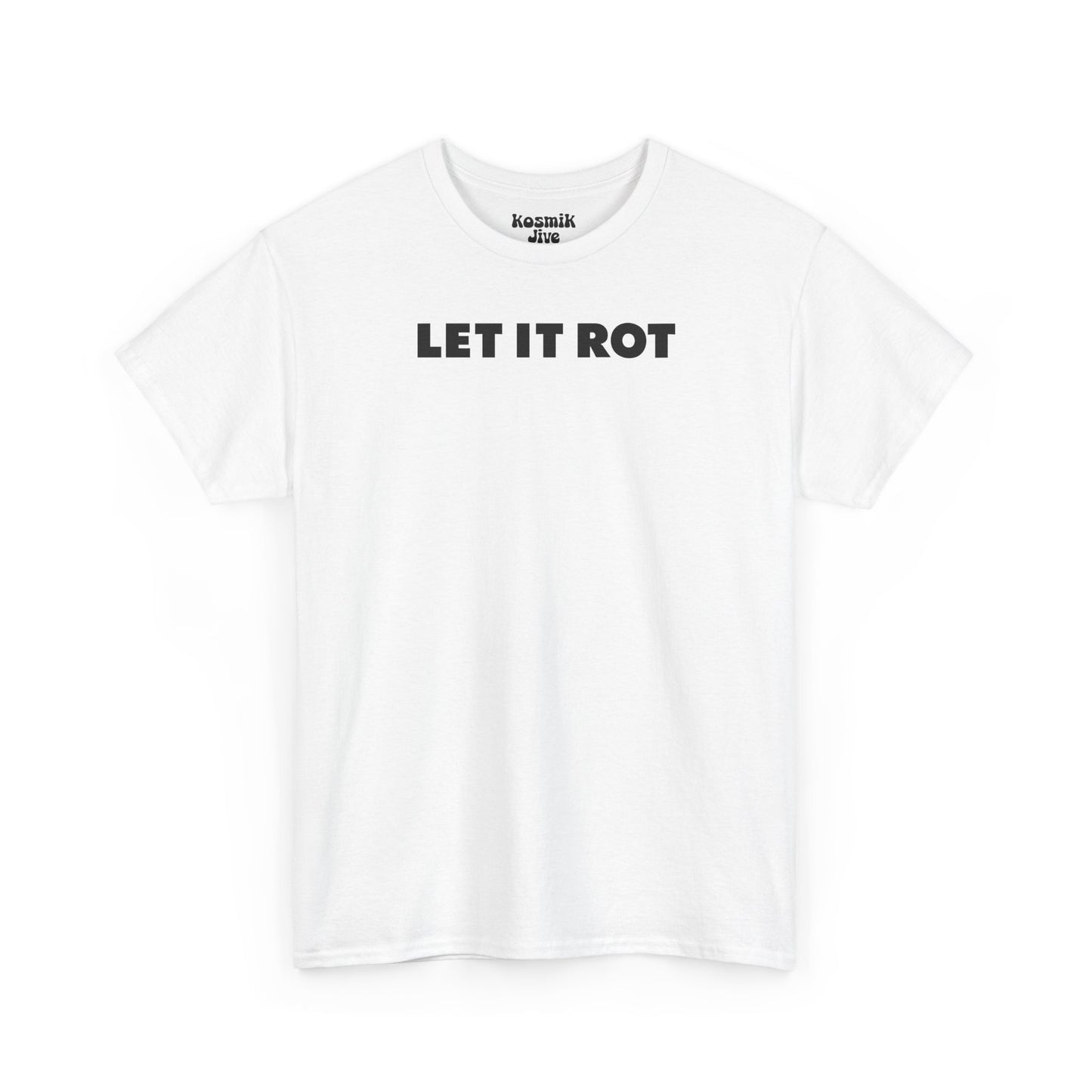 Let It Rot T-Shirt