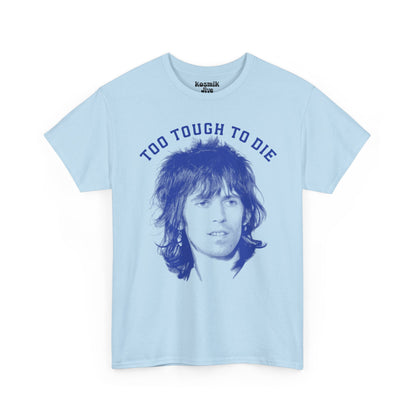 Too Tough To Die T-Shirt