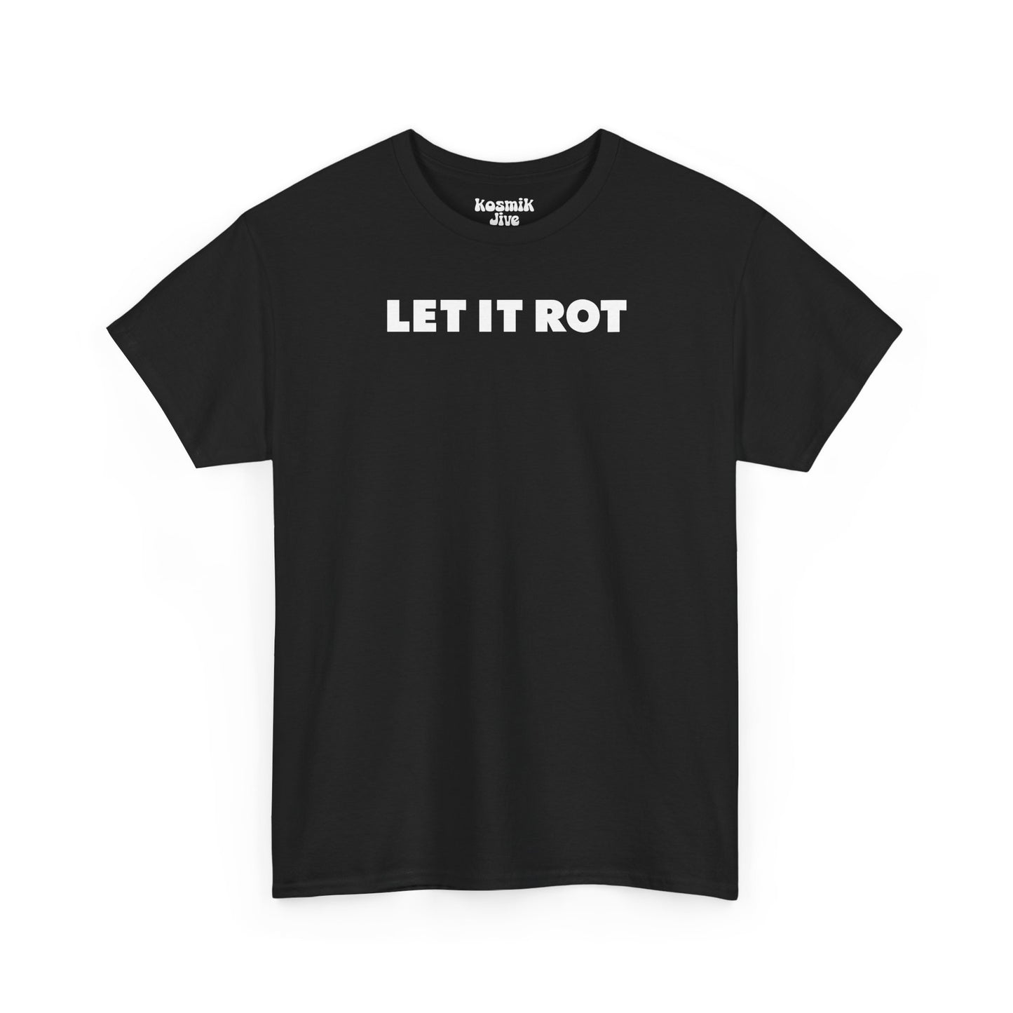 Let It Rot T-Shirt