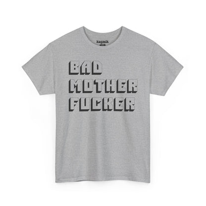 Bad Mother Fucker T-Shirt