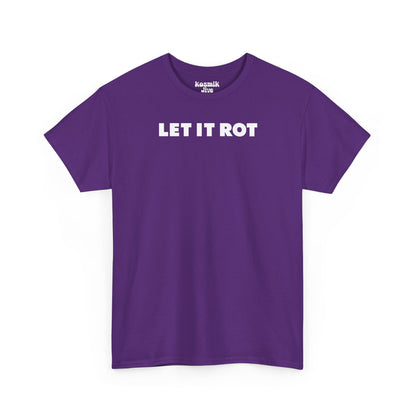 Let It Rot T-Shirt