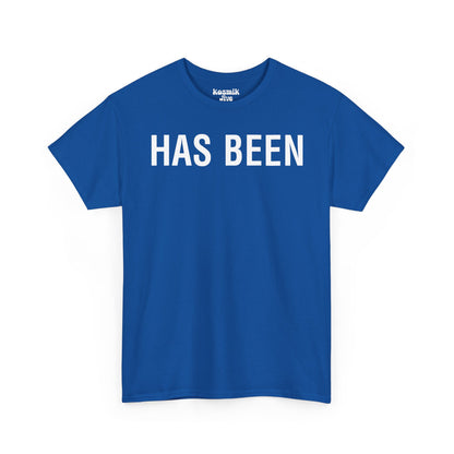 Has Been T-Shirt