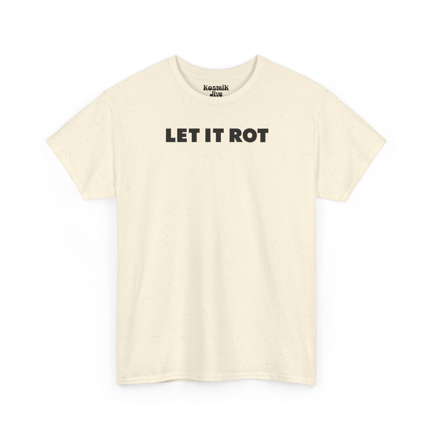 Let It Rot T-Shirt