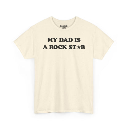 My Dad Is a Rock Star T-Shirt