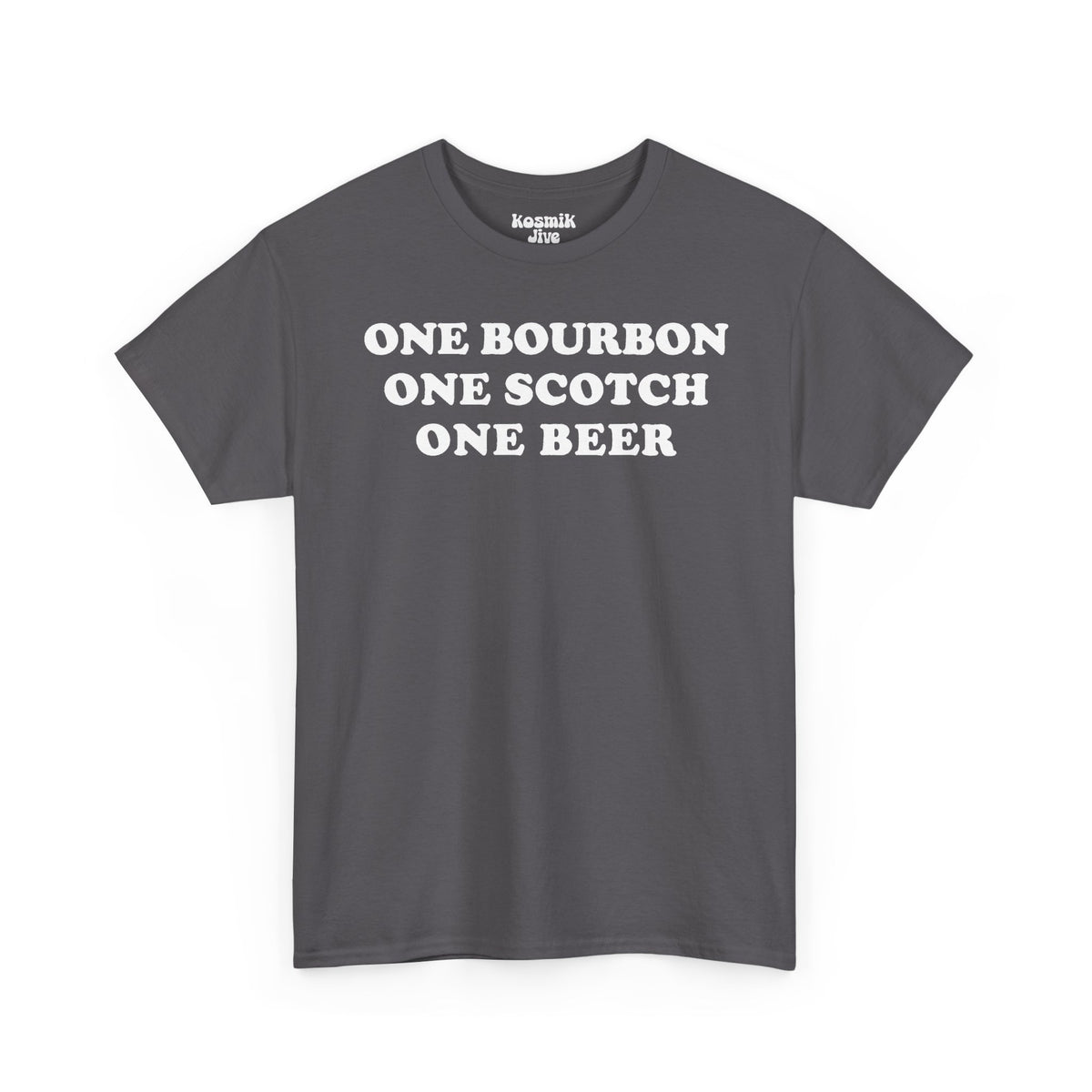 One Bourbon, One Scotch, One Beer T-Shirt