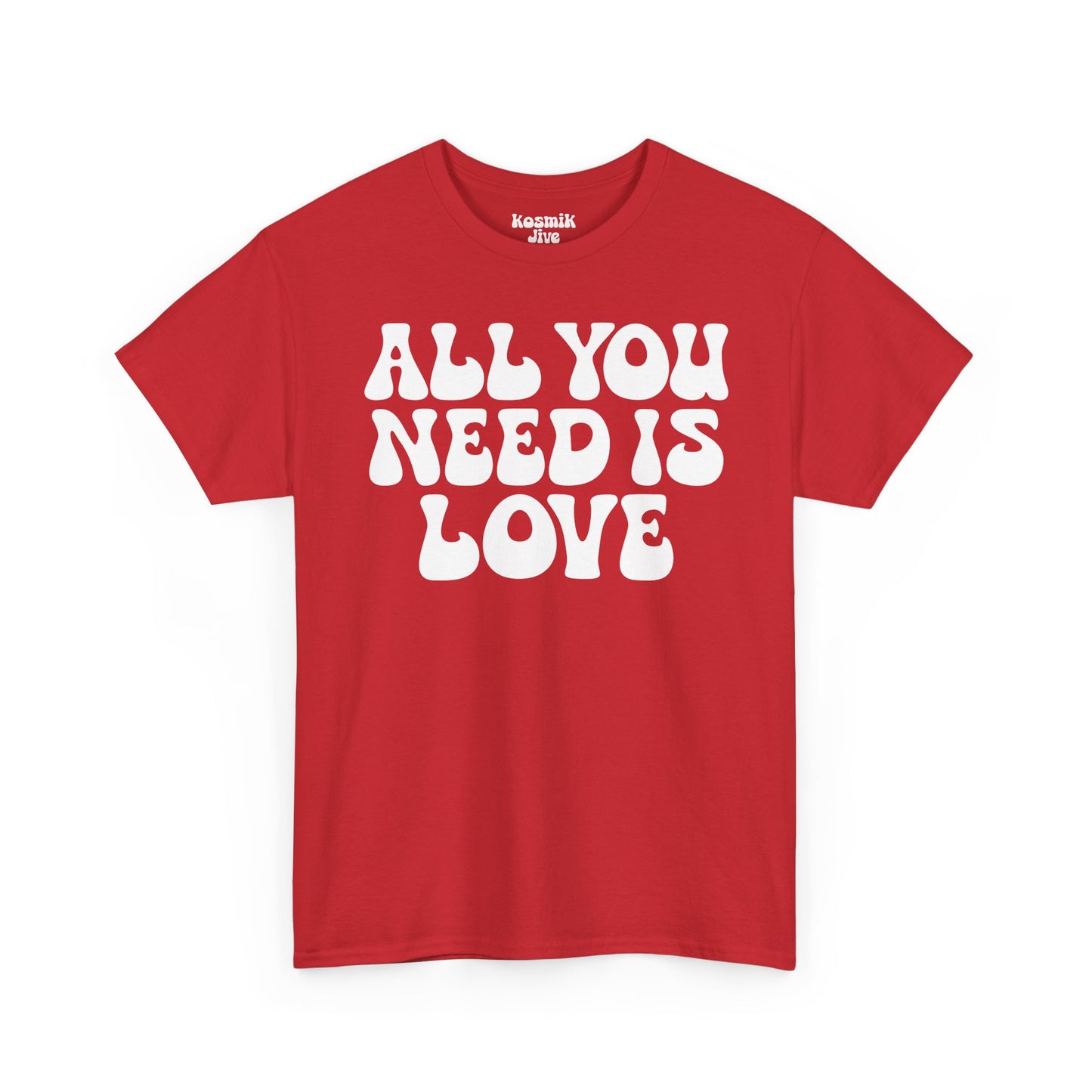 All You Need Is Love T-Shirt