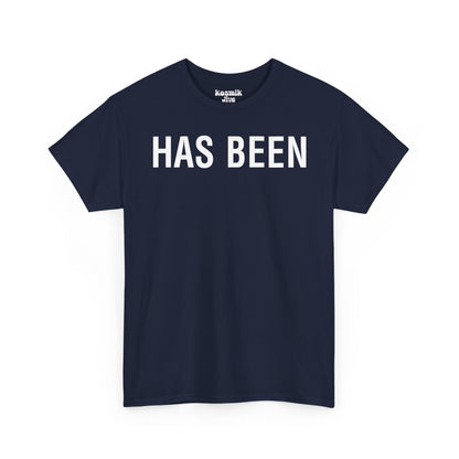 Has Been T-Shirt