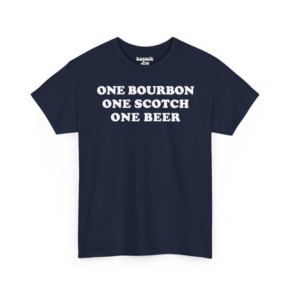 One Bourbon, One Scotch, One Beer T-Shirt