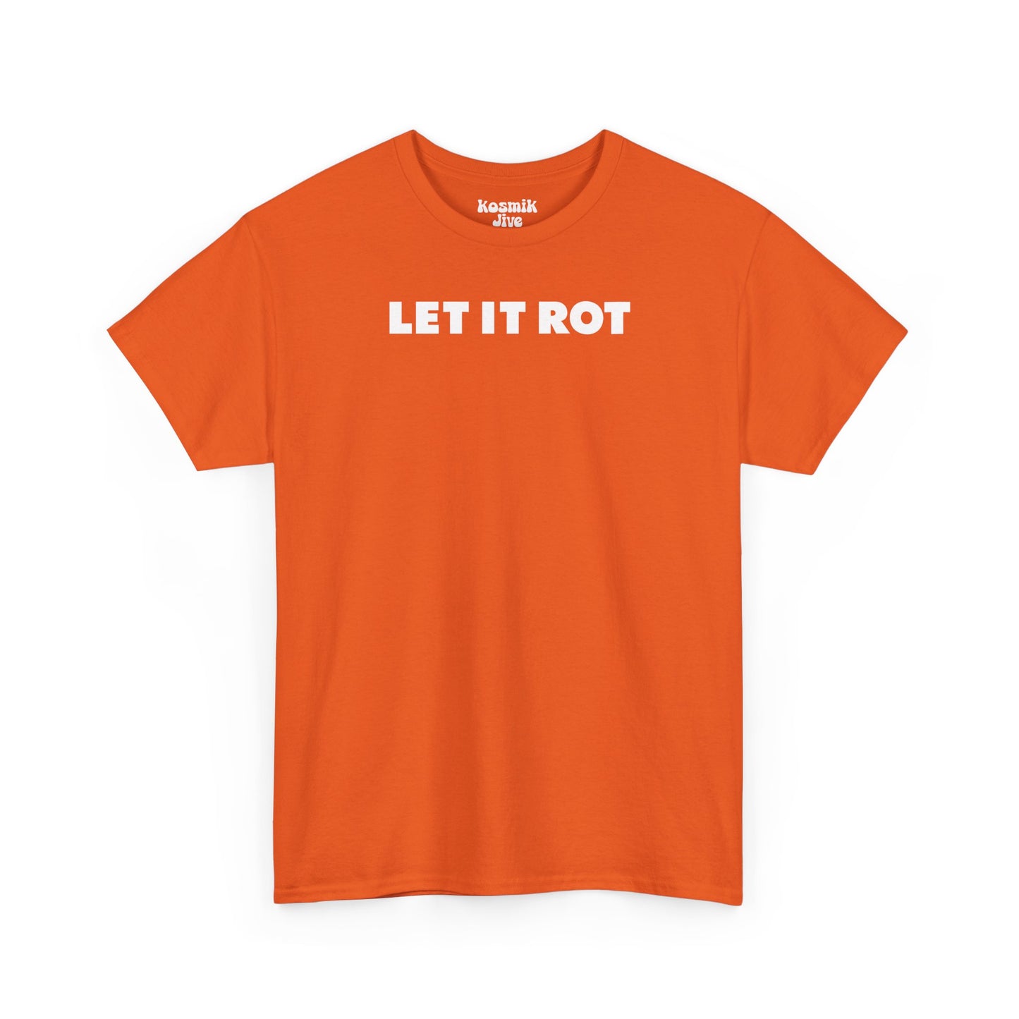 Let It Rot T-Shirt
