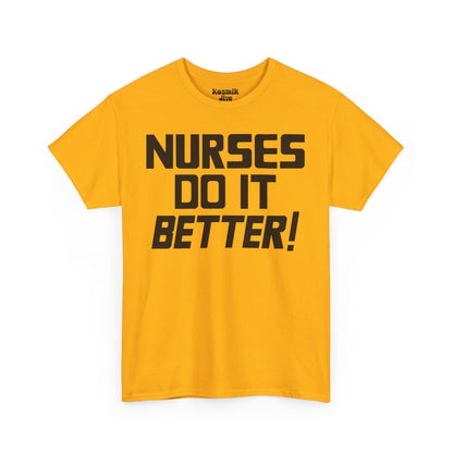Nurses Do It Better! T-Shirt