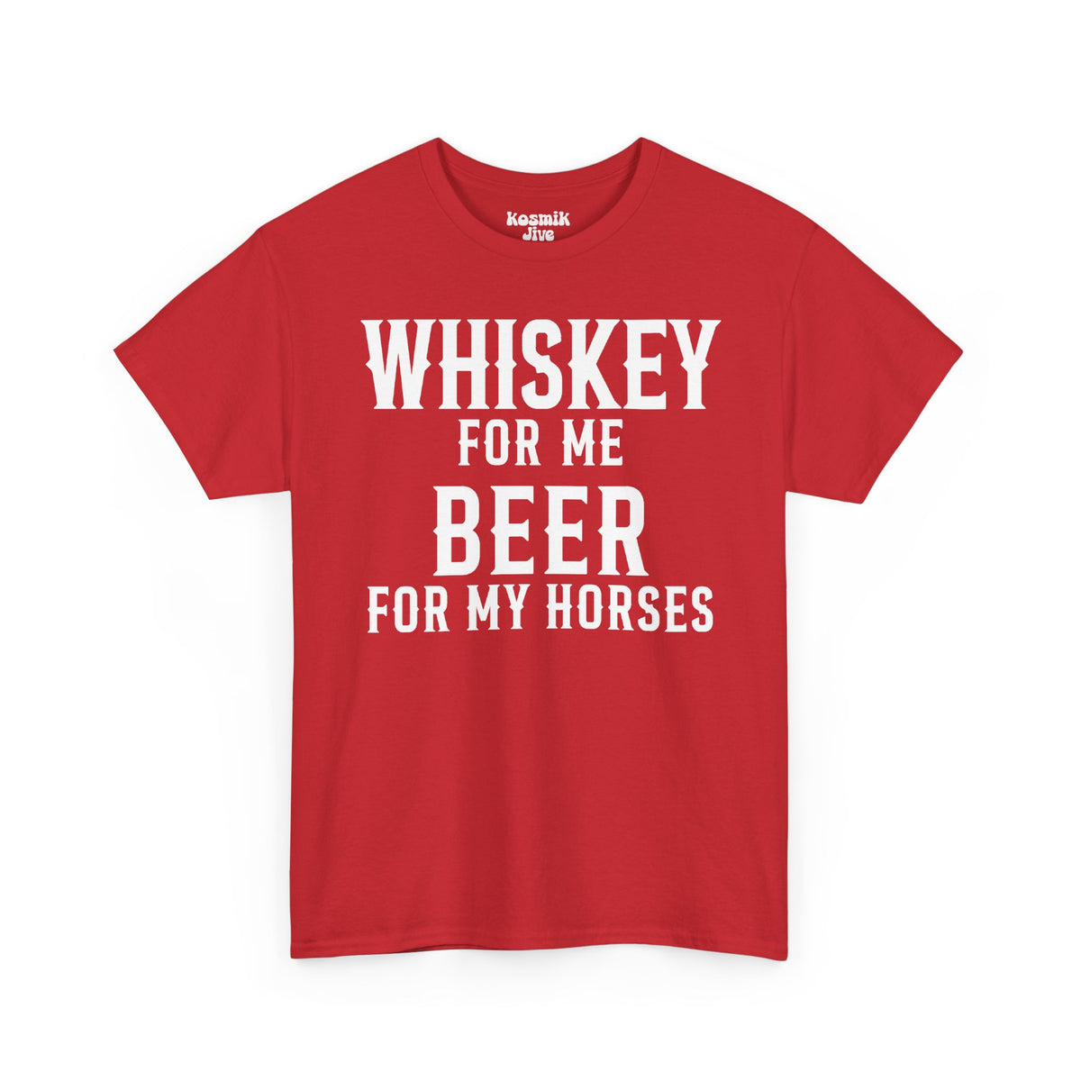 Whiskey for Me, Beer for My Horses T-Shirt