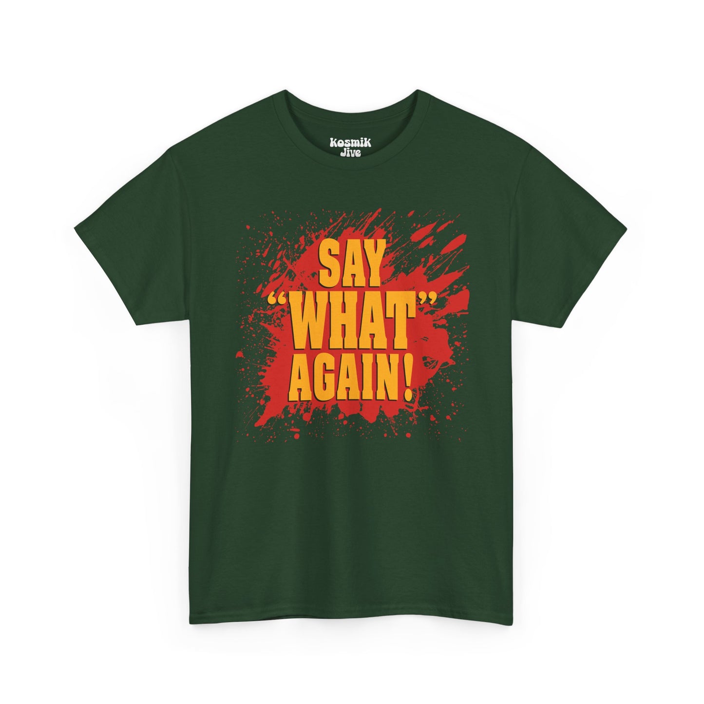 Say What Again T-Shirt