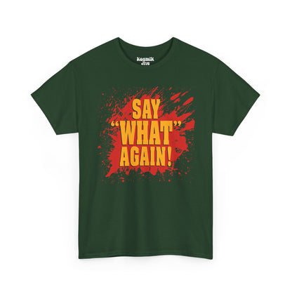 Say What Again T-Shirt
