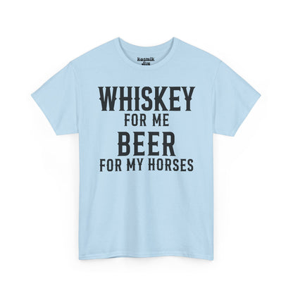 Whiskey for Me, Beer for My Horses T-Shirt