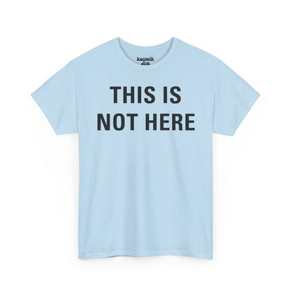 This Is Not Here T-Shirt