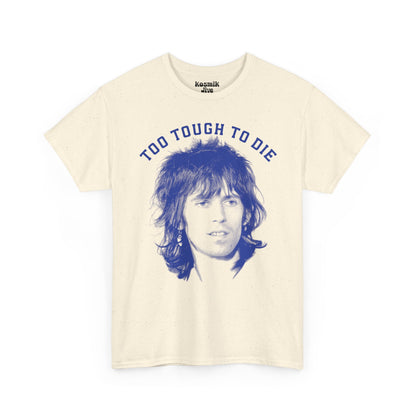 Too Tough To Die T-Shirt