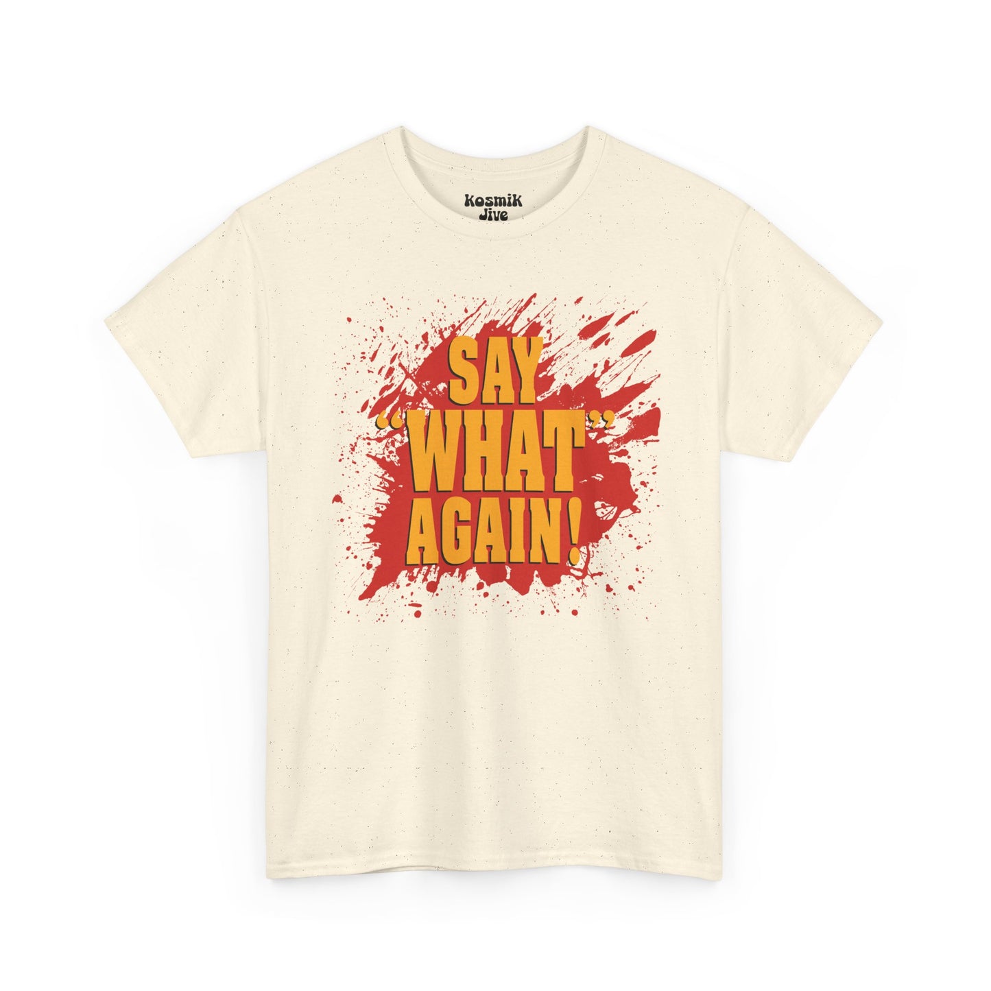 Say What Again T-Shirt
