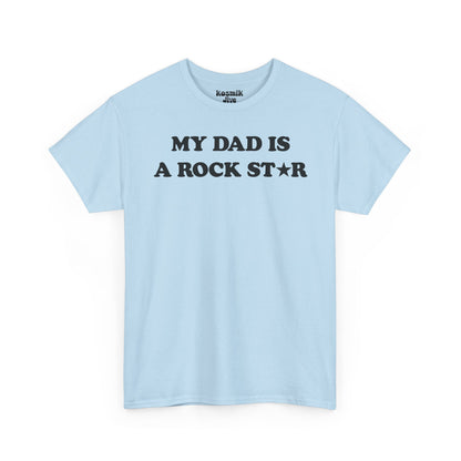 My Dad Is a Rock Star T-Shirt