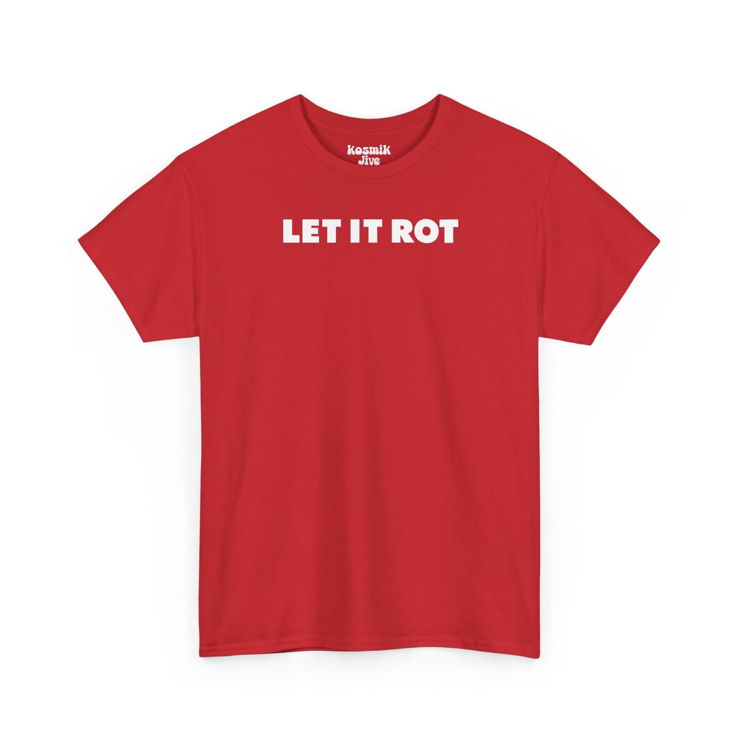 Let It Rot T-Shirt