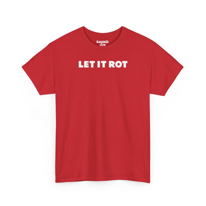 Let It Rot T-Shirt