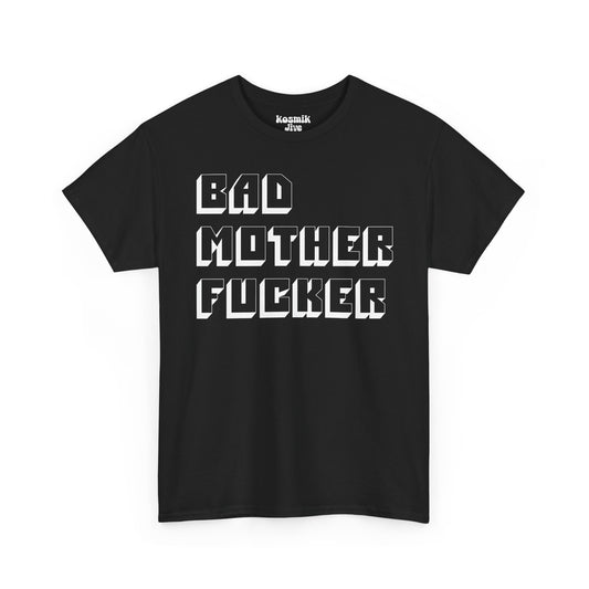 Bad Mother Fucker T-Shirt