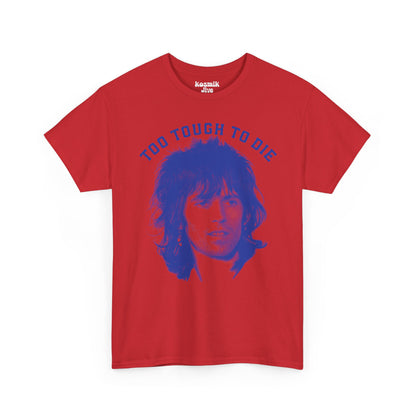 Too Tough To Die T-Shirt