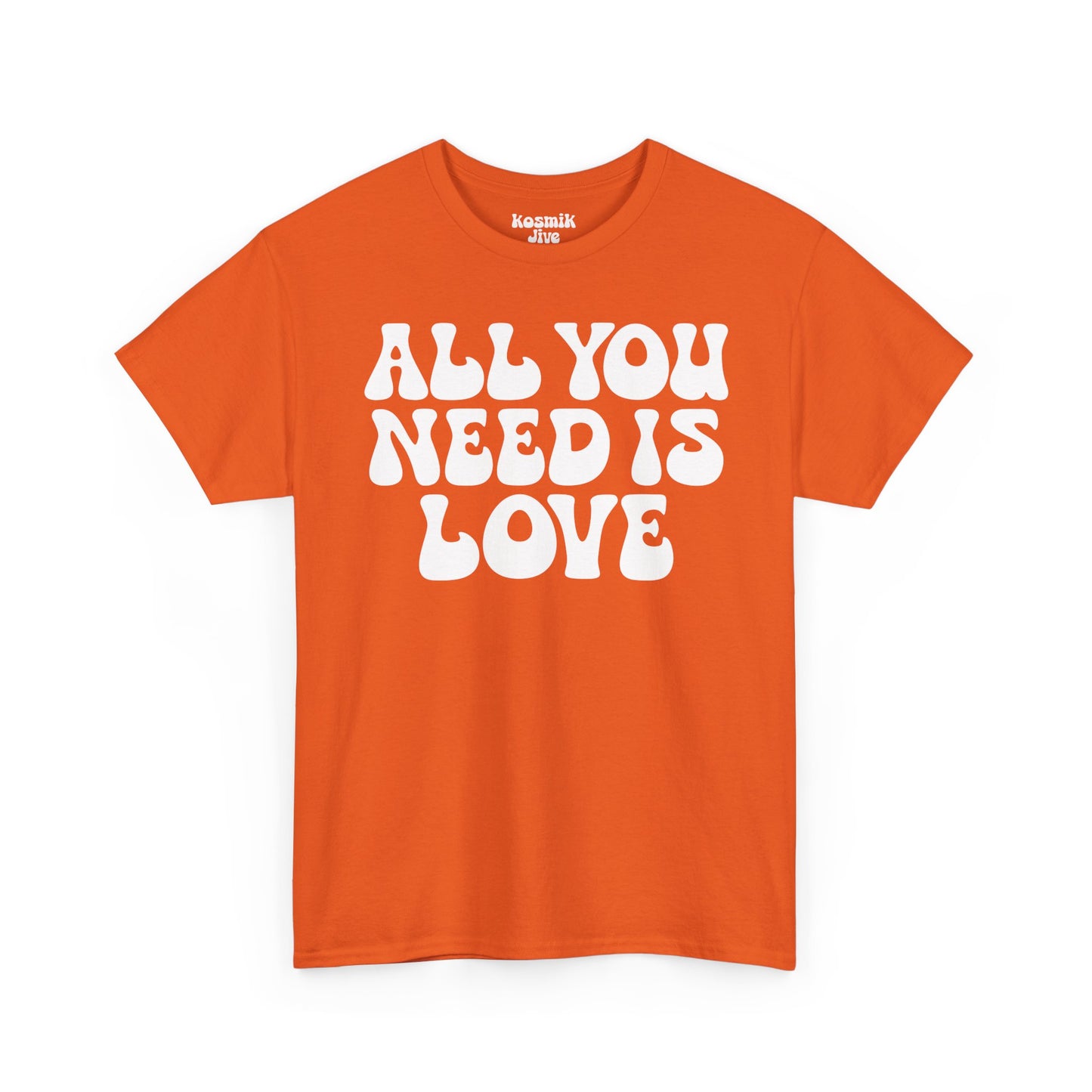 All You Need Is Love T-Shirt