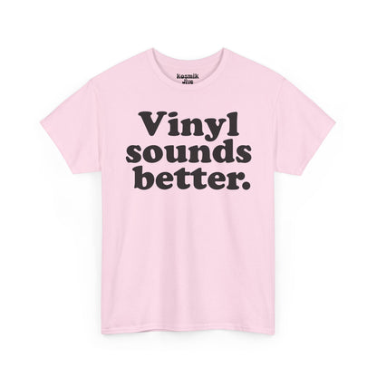 Vinyl Sounds Better T-Shirt