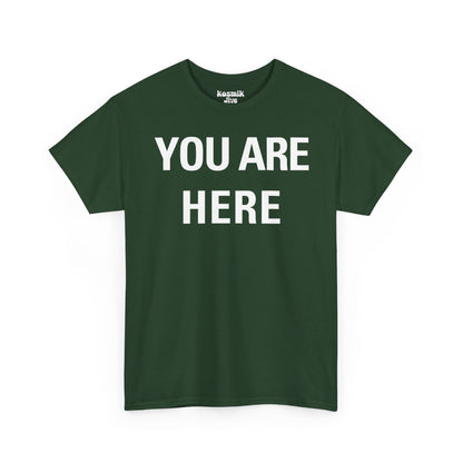 You Are Here T-Shirt