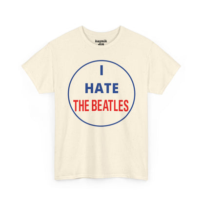 I Hate The Beatles T-Shirt