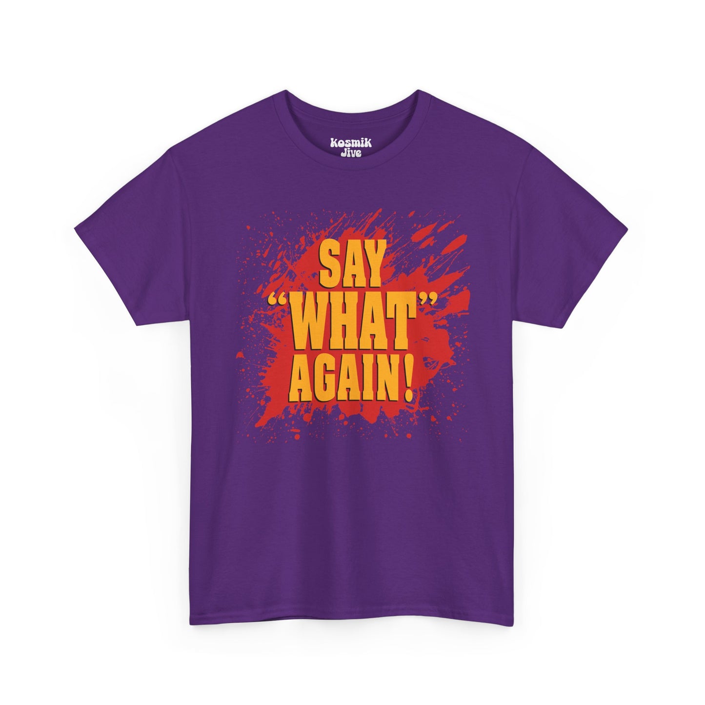 Say What Again T-Shirt