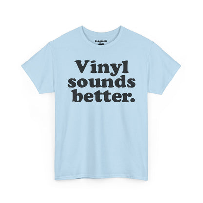 Vinyl Sounds Better T-Shirt