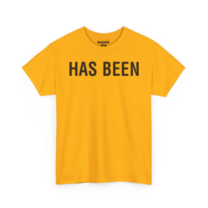Has Been T-Shirt
