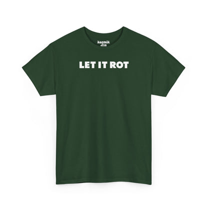 Let It Rot T-Shirt
