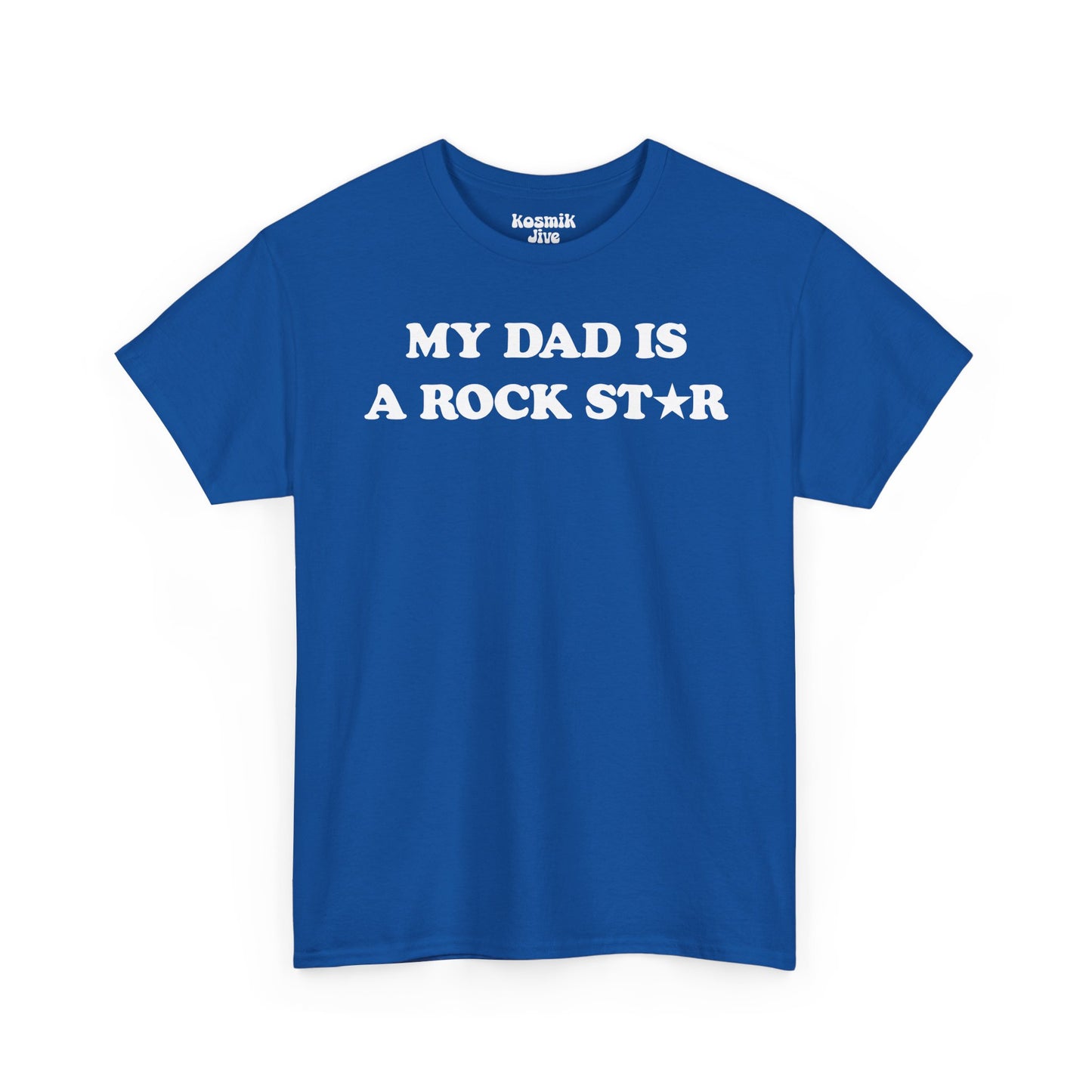 My Dad Is a Rock Star T-Shirt