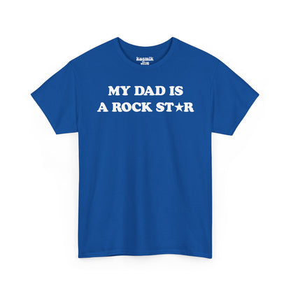 My Dad Is a Rock Star T-Shirt