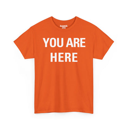 You Are Here T-Shirt