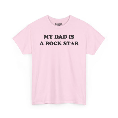 My Dad Is a Rock Star T-Shirt