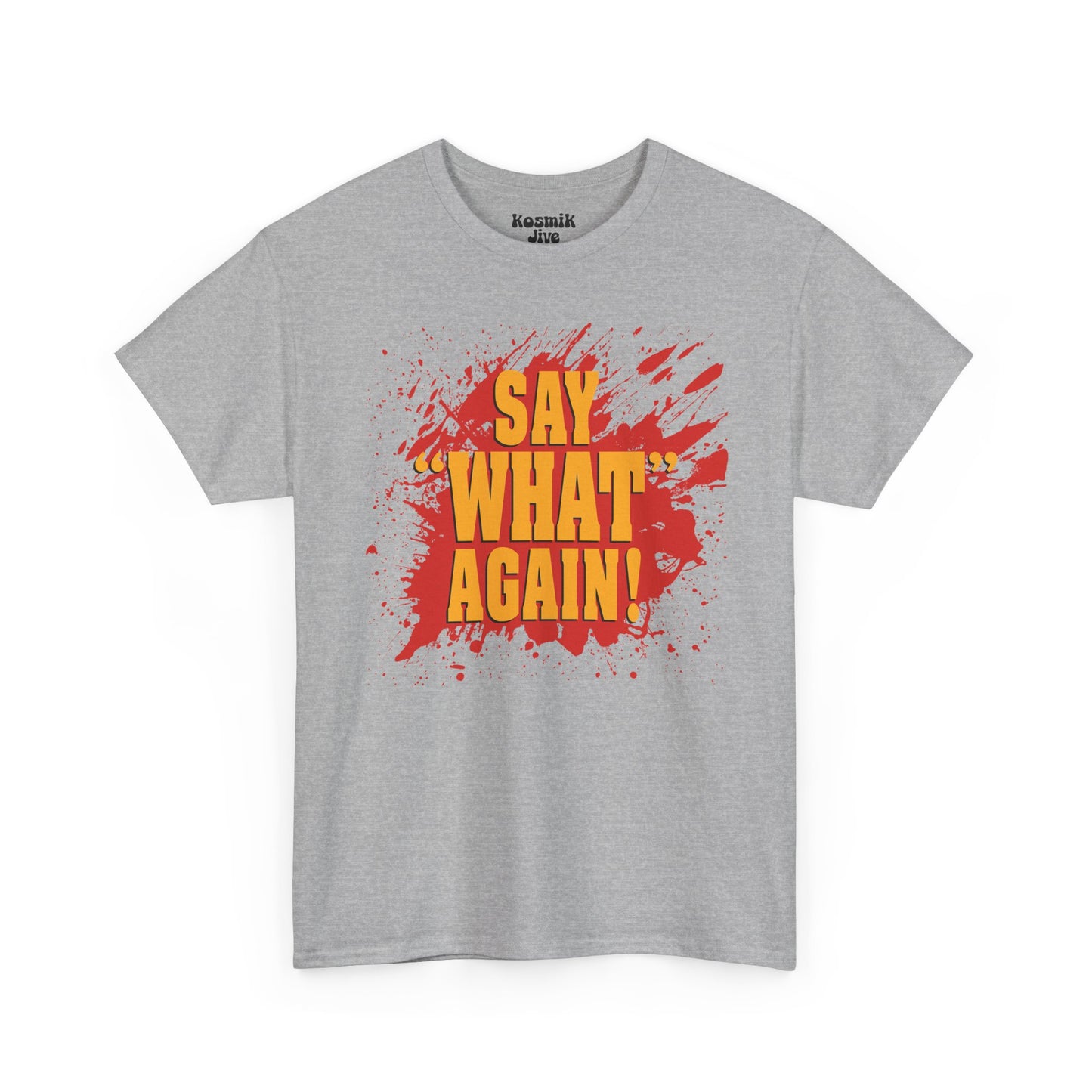 Say What Again T-Shirt