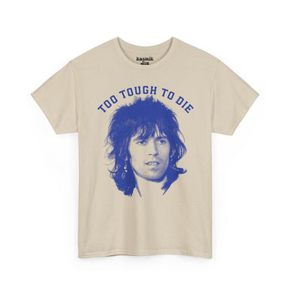 Too Tough To Die T-Shirt