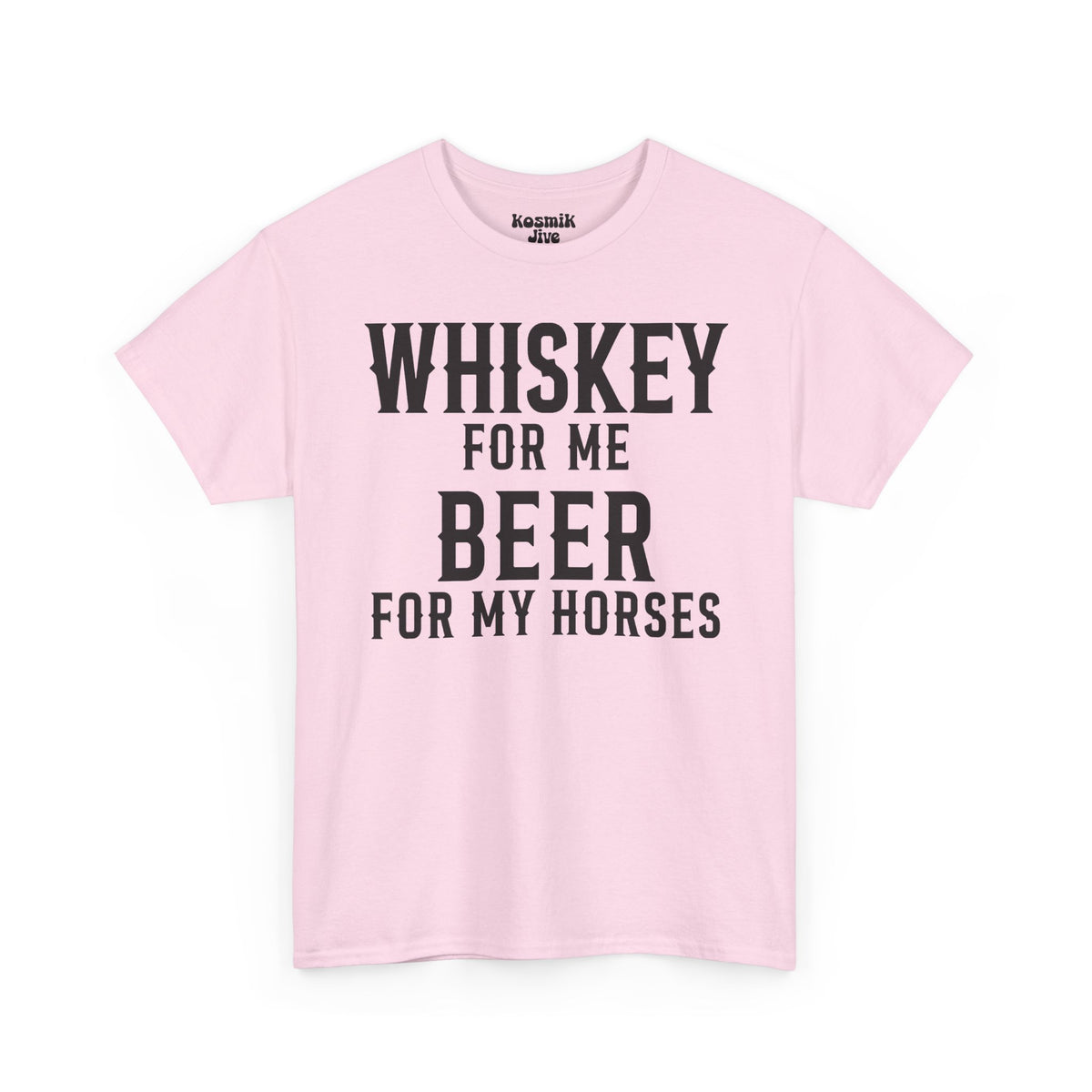 Whiskey for Me, Beer for My Horses T-Shirt