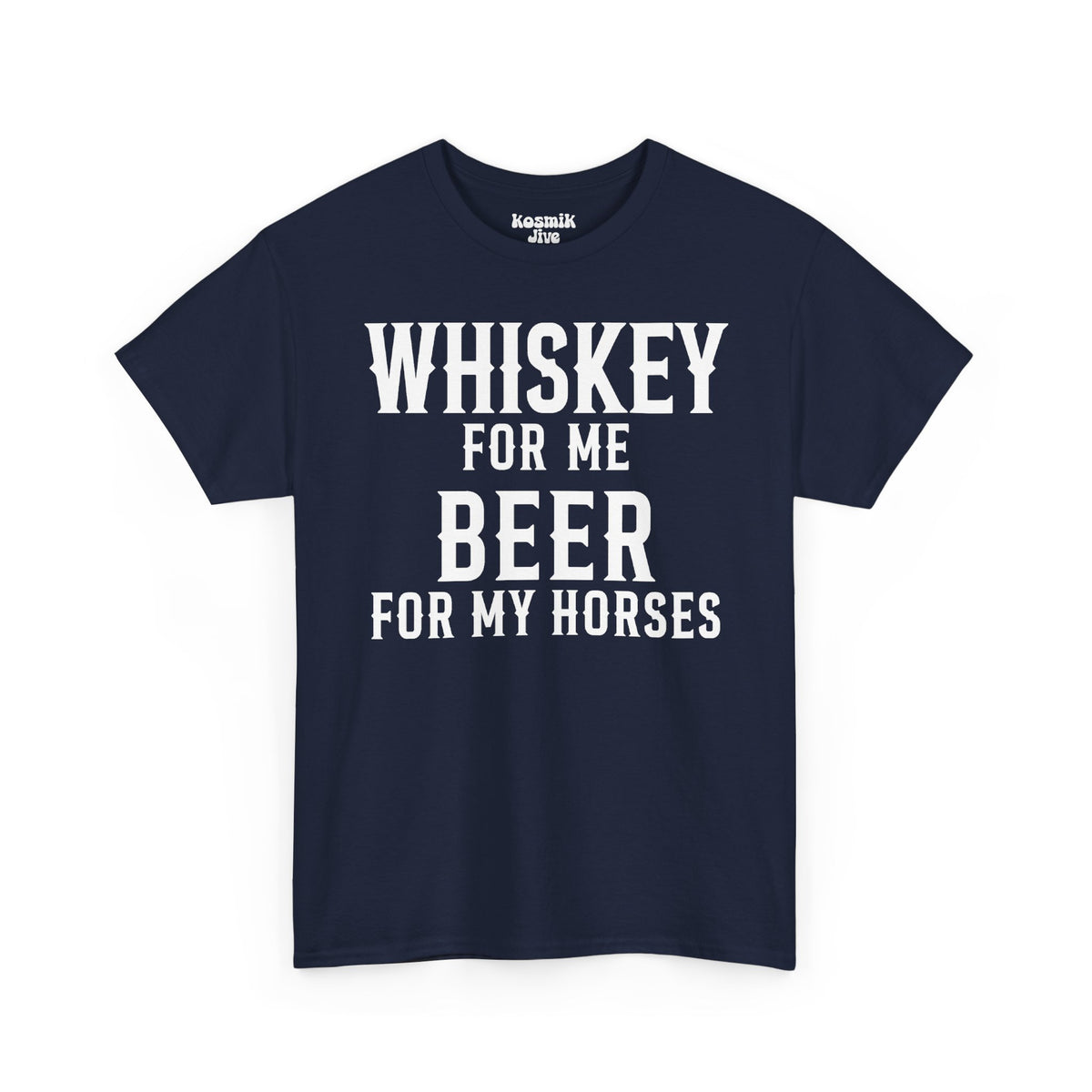Whiskey for Me, Beer for My Horses T-Shirt