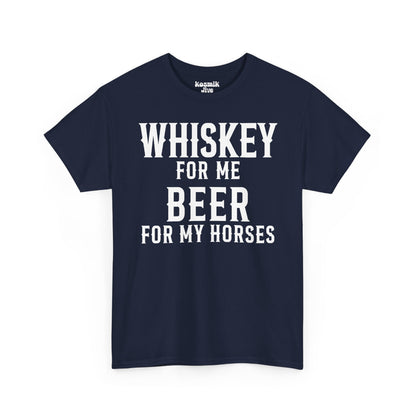 Whiskey for Me, Beer for My Horses T-Shirt