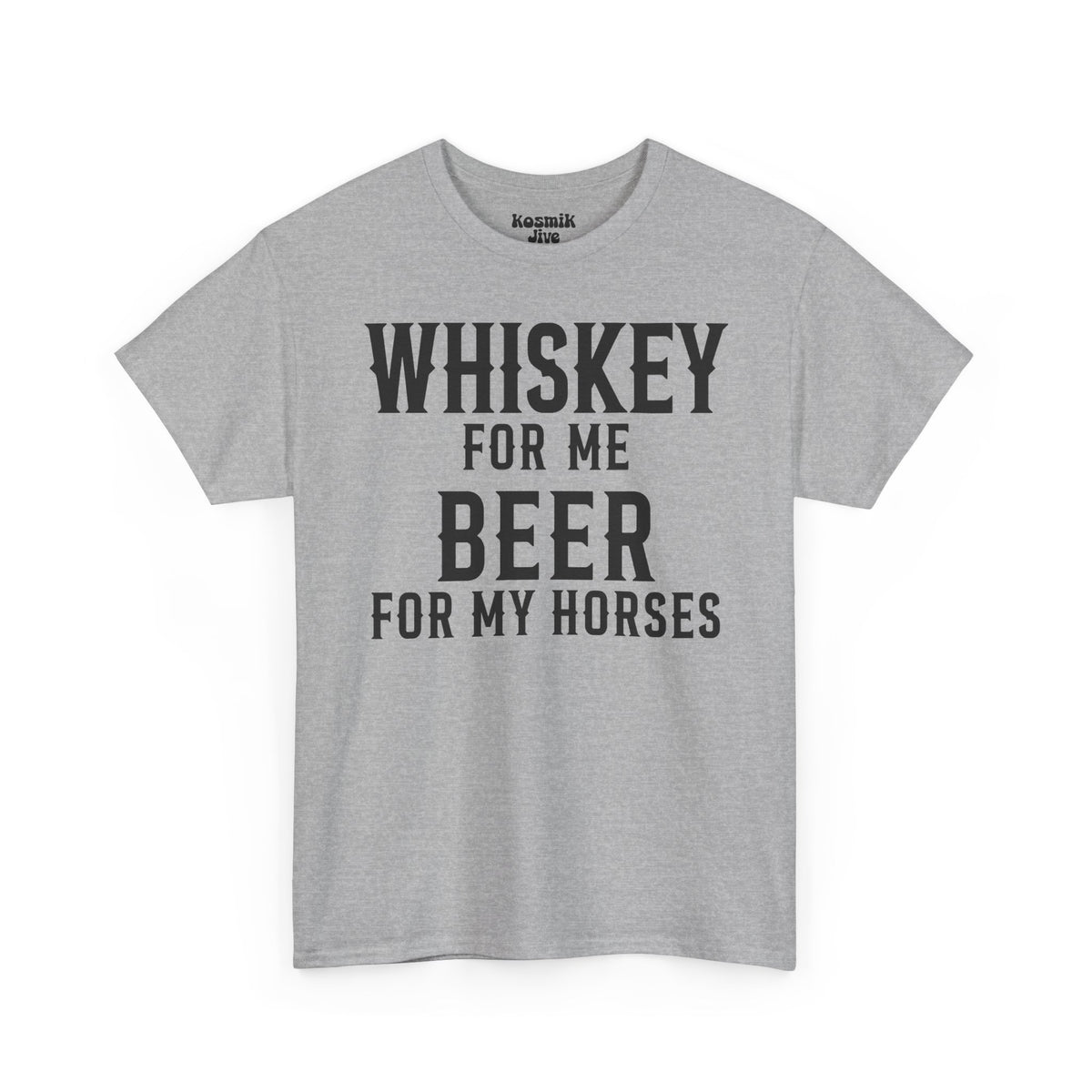 Whiskey for Me, Beer for My Horses T-Shirt