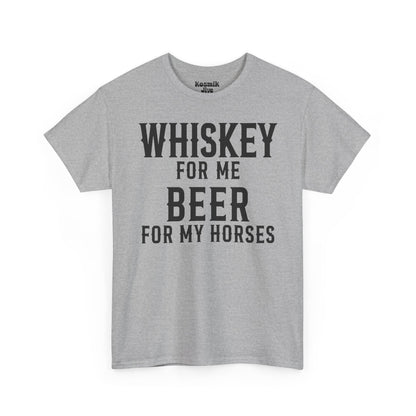 Whiskey for Me, Beer for My Horses T-Shirt