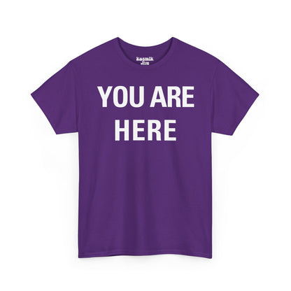 You Are Here T-Shirt