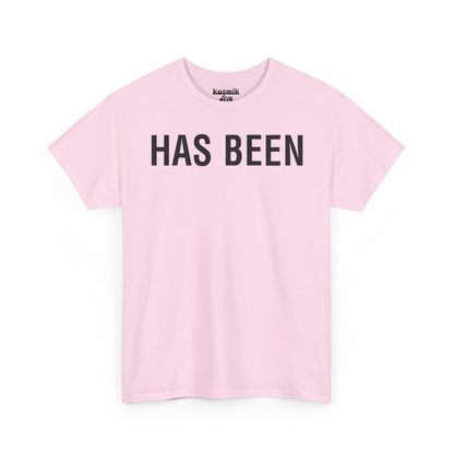 Has Been T-Shirt