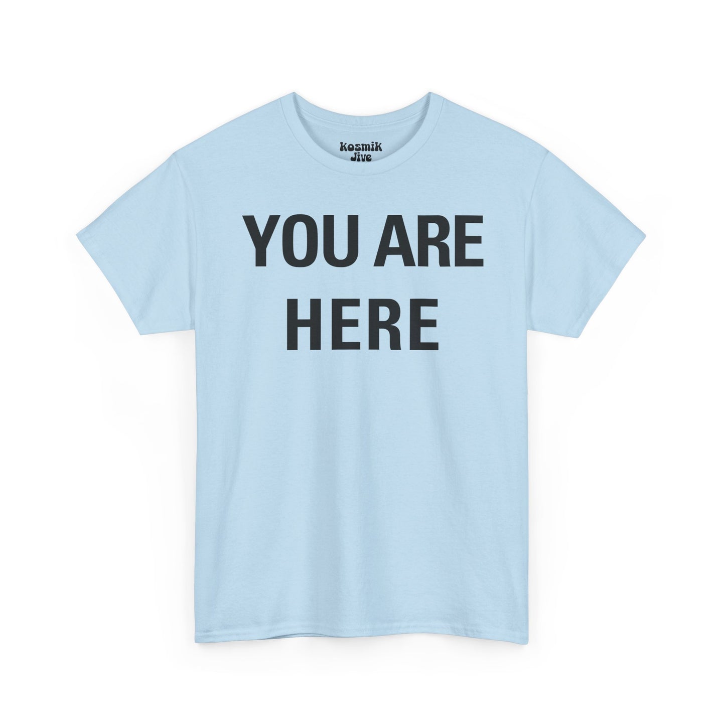 You Are Here T-Shirt